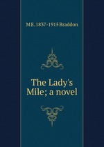 The Lady`s Mile; a novel