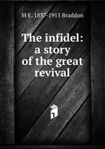 The infidel: a story of the great revival