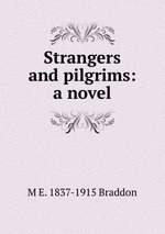 Strangers and pilgrims: a novel