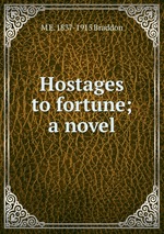 Hostages to fortune; a novel