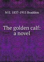 The golden calf: a novel