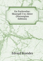 En Forlovelse: Skuespil I to Akter (Norwegian Edition)