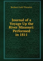 Journal of a Voyage Up the River Missouri: Performed in 1811