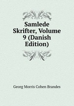 Samlede Skrifter, Volume 9 (Danish Edition)