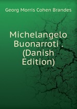 Michelangelo Buonarroti . (Danish Edition)