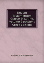 Novum Testamentum Graece Et Latine. Volume 2