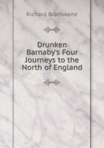 Drunken Barnaby`s Four Journeys to the North of England