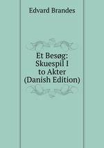 Et Besg: Skuespil I to Akter (Danish Edition)