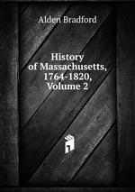 History of Massachusetts, 1764-1820, Volume 2