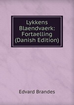 Lykkens Blaendvaerk: Fortaelling (Danish Edition)