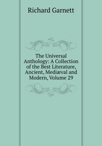 The Universal Anthology: A Collection of the Best Literature, Ancient, Medival and Modern, Volume 29