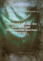 Ferdinand Lasalle: Ein Literarisches Charakterbild (German Edition)