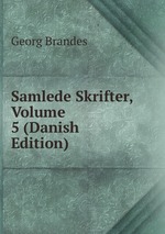 Samlede Skrifter, Volume 5 (Danish Edition)