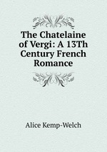 The Chatelaine of Vergi: A 13Th Century French Romance