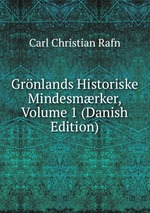 Grnlands Historiske Mindesmrker, Volume 1 (Danish Edition)