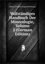 Vollstndiges Handbuch Der Mineralogie, Volume 2 (German Edition)