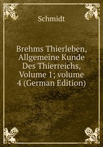 Brehms Thierleben, Allgemeine Kunde Des Thierreichs, Volume 1; volume 4 (German Edition)