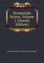 Dramatiske Scener, Volume 1 (Danish Edition)