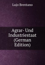 Agrar- Und Industriestaat (German Edition)