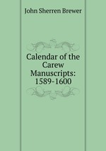 Calendar of the Carew Manuscripts: 1589-1600