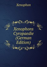 Xenophons Cyropaedie. erstes und zweiter heft