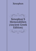 Xenophon`S Memorabilien (Ancient Greek Edition)