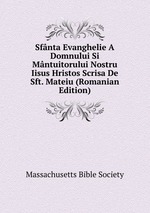 Sfnta Evanghelie A Domnului Si Mntuitorului Nostru Iisus Hristos Scrisa De Sft. Mateiu (Romanian Edition)