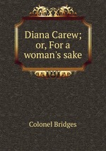 Diana Carew; or, For a woman`s sake