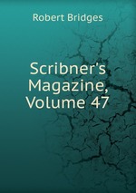 Scribner`s Magazine, Volume 47