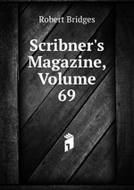 Scribner`s Magazine, Volume 69