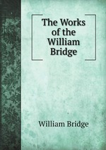 The Works of the William Bridge