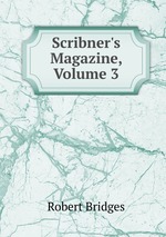 Scribner`s Magazine, Volume 3