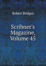 Scribner`s Magazine, Volume 45