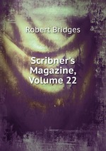 Scribner`s Magazine, Volume 22