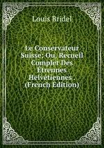 Le Conservateur Suisse; Ou, Recueil Complet Des trennes Helvtiennes . (French Edition)
