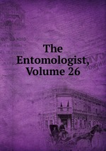 The Entomologist, Volume 26