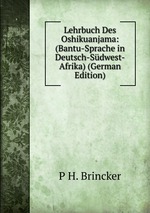 Lehrbuch Des Oshikuanjama: (Bantu-Sprache in Deutsch-Sdwest-Afrika) (German Edition)