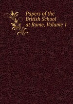 Papers of the British School at Rome, Volume 1