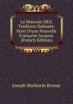 Le Mauvais OEil, Tradition Dalmate: Suivi D`une Nouvelle Franaise Jacquot. (French Edition)