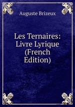 Les Ternaires: Livre Lyrique (French Edition)