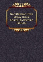 Nor Ktakaran Tean Meroy Hisusi Kristosi (Armenian Edition)