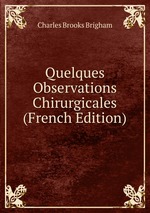 Quelques Observations Chirurgicales (French Edition)