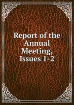 Report of the Annual Meeting, Issues 1-2