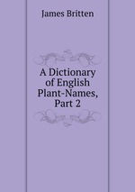 A Dictionary of English Plant-Names, Part 2
