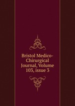Bristol Medico-Chirurgical Journal, Volume 103, issue 3