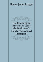 On Becoming an American: Some Meditations of a Newly Naturalized Immigrant
