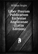 Liber Precum Publicarum Ecclesiae Anglicanae (Latin Edition)
