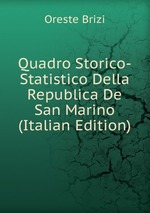 Quadro Storico-Statistico Della Republica De San Marino (Italian Edition)