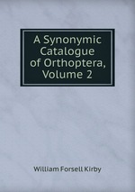 A Synonymic Catalogue of Orthoptera, Volume 2