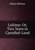 Lolma: Or, Two Years in Cannibal-Land